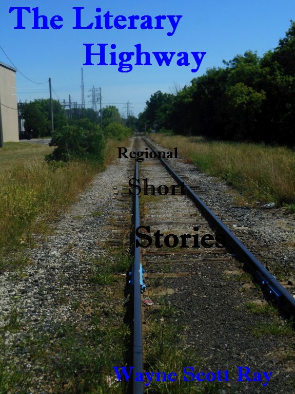The Literary Highway Wayne Scott Ray